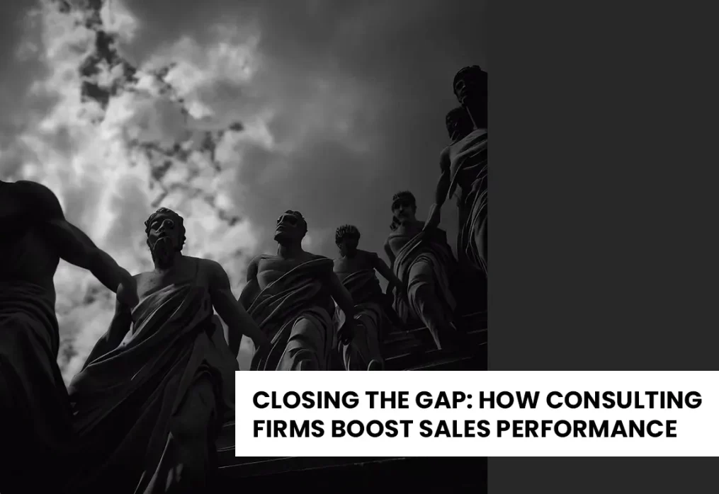 Closing the Gap: How Consulting Firms Boost Sales Performance